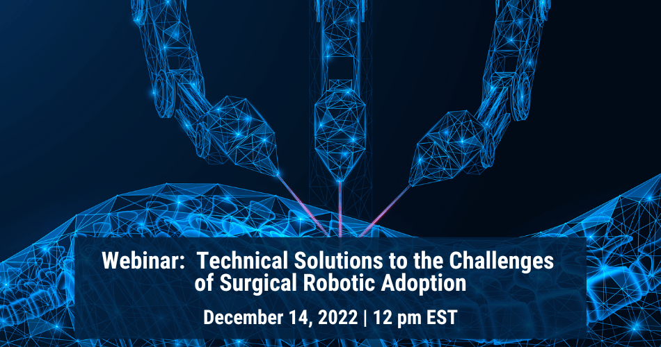 Webinar: Solutions to the Challenges of Surgical Robotics